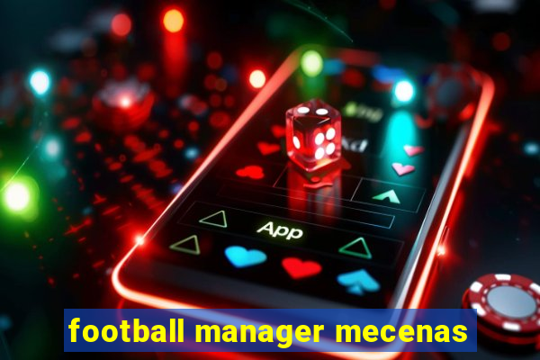 football manager mecenas